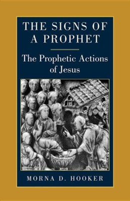 Cover of The Signs of a Prophet: The Prophetic Actions of Jesus