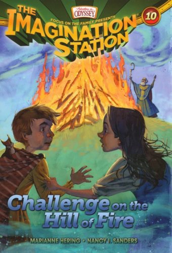 Cover of Adventures in Odyssey The Imagination Station ® #10: Challenge on the Hill of Fire