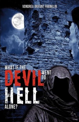Cover of What If the Devil Went to Hell Alone?