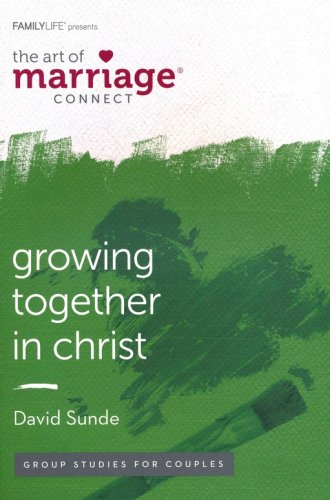 Cover of Growing Together in Christ: The Art of Marriage Connect