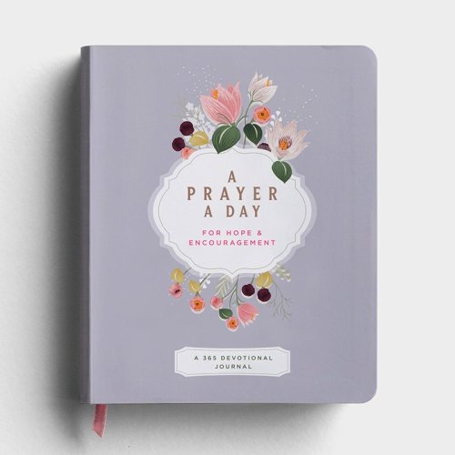 Cover of A Prayer A Day For Hope and Encouragement Journal