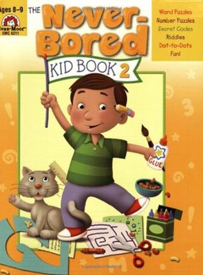Cover of The Never-Bored Kid Book 2, Ages 8-9