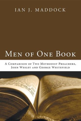 Cover of Men of One Book: A Comparison of Two Methodist Preachers, John Wesley and George Whitefield
