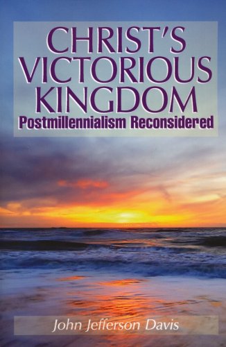 Cover of Christ's Victorious Kingdom: Postmillennialism Reconsidered
