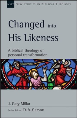 Cover of Changed into His Likeness: A Biblical Theology of Personal Transformation