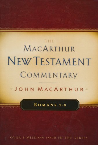 Cover of Romans 1-8: The MacArthur New Testament Commentary
