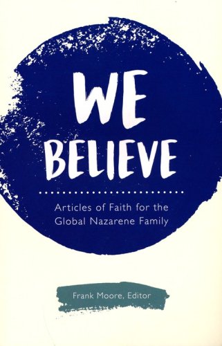 Cover of We Believe: Articles of Faith for the Global Nazarene Family