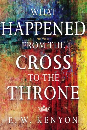 Cover of What Happened from the Cross to the Throne