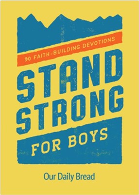 Cover of Stand Strong For Boys: 90 Faith-Building Devotions