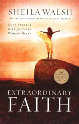 Cover of Extraordinary Faith: God's Perfect Gift for Every Woman's Heart - eBook