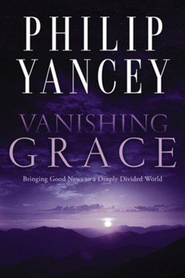 Cover of Vanishing Grace: Sharing Real Grace with a Thirsty World - eBook
