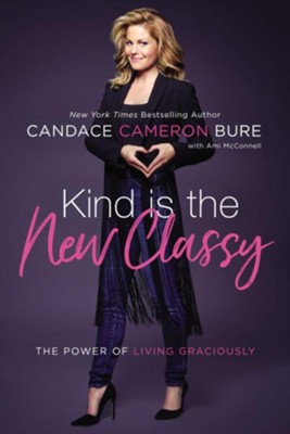 Cover of Kind Is the New Classy: The Power of Living Graciously - eBook