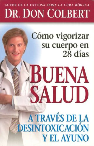 Cover of Buena Salud a Través de la Desintoxicación y el Ayuno (Get Healthy Through Detox and Fasting)