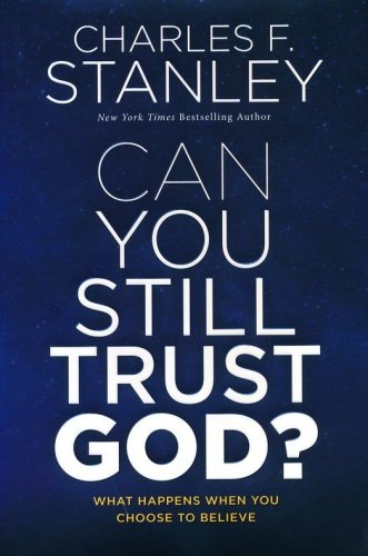 Cover of Can You Still Trust God?: What Happens When You Choose to Believe