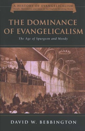 Cover of The Dominance of Evangelicalism: The Age of Spurgeon and Moody