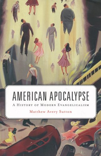 Cover of American Apocalypse: A History of Modern Evangelicalism