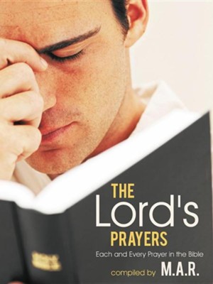 Cover of The Lord's Prayers: Each and Every Prayer in the Bible