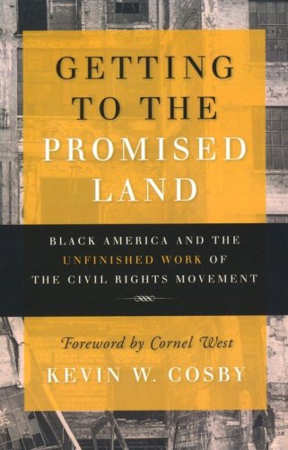 Cover of Getting to the Promised Land: Black America and the Unfinished Work of the Civil Rights Movement