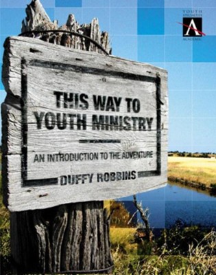 Cover of This Way to Youth Ministry: An Introduction to the Adventure - eBook