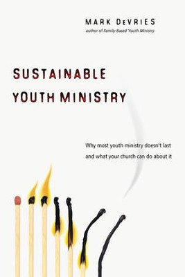 Cover of Sustainable Youth Ministry: Why Most Youth Ministry Doesn't Last and What Your Church Can Do About It - eBook