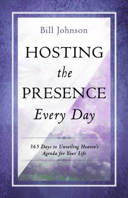 Cover of Hosting the Presence Every Day: 365 Days to Unveiling Heaven's Agenda for Your Life - eBook