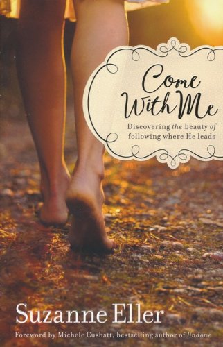 Cover of Come With Me: Discovering the Beauty of Following Where He Leads