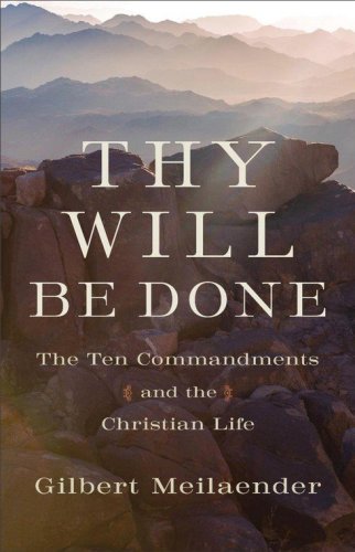 Cover of Thy Will Be Done: The Ten Commandments and the Christian Life