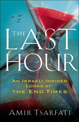 Cover of The Last Hour: An Israeli Insider Looks at the End Times - eBook