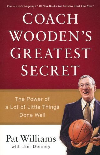 Cover of Coach Wooden's Greatest Secret: The Power of a Lot of Little Things Done Well