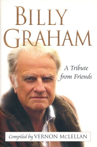 Cover of Billy Graham: A Tribute From Friends