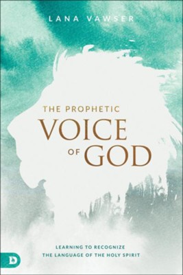 Cover of The Prophetic Voice of God: Learning to Recognize the Language of the Holy Spirit