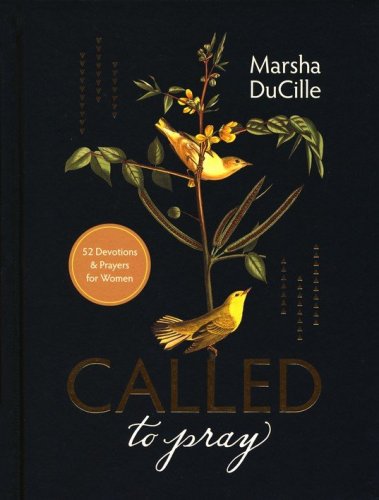 Cover of CALLED to Pray: 52 Devotions & Prayers for Women