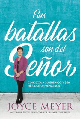 Cover of Sus Batallas Son Del Señor: Conozca A Su Enemigo Y Sea Más, Your Battles Belong to the Lord