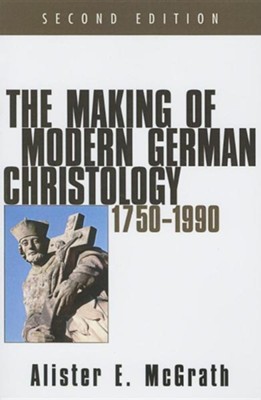 Cover of The Making of Modern German Christology, 1750-1990, Second Edition, Edition 0002