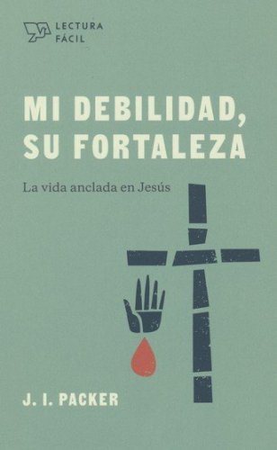Cover of Mi debilidad, Su fortaleza (My weakness, His strength)