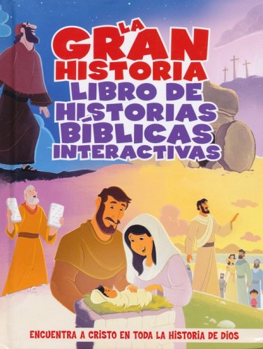 Cover of La Gran Historia: Libro de Historias Bíblicas Interactivas (The Big Picture Interactive Storybook)