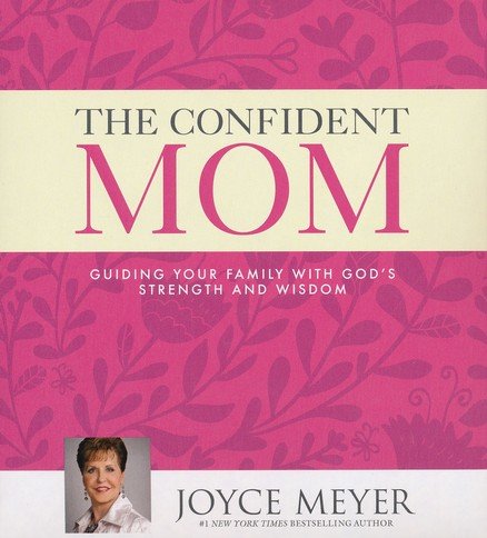 Cover of The Confident Mom: Guiding Your Family with God's Strength and Wisdom, Unabridged CD