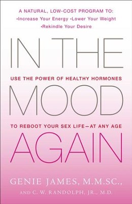 Cover of In the Mood Again: Use the Power of Healthy Hormones to Reboot Your Sex Life - at Any Age - eBook
