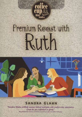 Cover of Premium Roast with Ruth: A Coffee Cup Bible Study