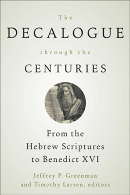 Cover of The Decalogue through the Centuries: From the Hebrew Scriptures to Benedict XVI - eBook