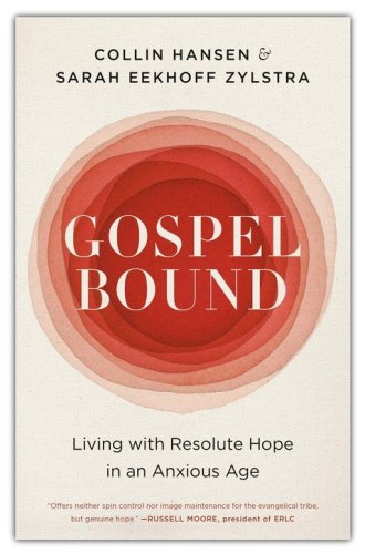 Cover of Gospelbound: Living with Resolute Hope in an Anxious Age
