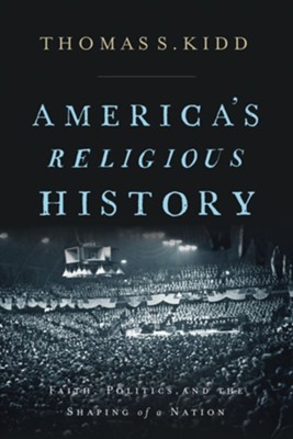 Cover of America's Religious History: Faith, Politics, and the Shaping of a Nation - eBook
