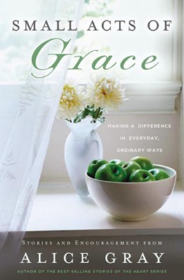 Cover of Small Acts of Grace: You Can Make a Difference in Everyday, Ordinary Ways - eBook