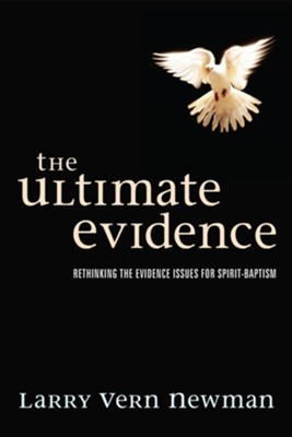 Cover of The Ultimate Evidence: Rethinking the Evidence Issues for Spirit-baptism - eBook