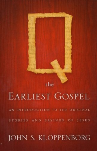 Cover of Q, the Earliest Gospel: An Introduction to the Original Stories and Sayings of Jesus