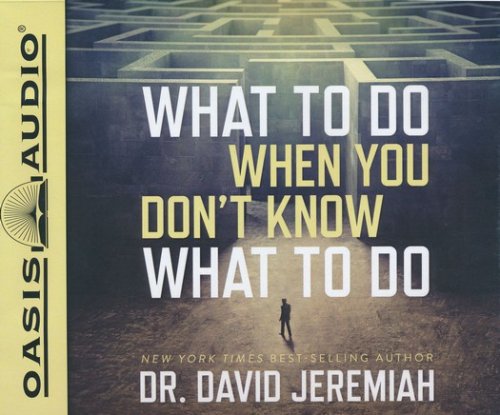 Cover of What to Do When You Don't Know What to Do - unabridged audio book on CD