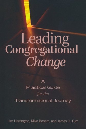 Cover of Leading Congregational Change: A Practical Guide for the Transformational Journey