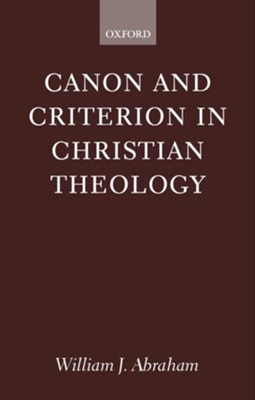 Cover of Canon and Criterion in Christian Theology: From the Fathers to Feminism
