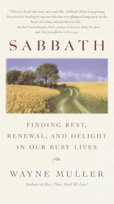 Cover of Sabbath: Finding Rest, Renewal, and Delight in Our Busy Lives
