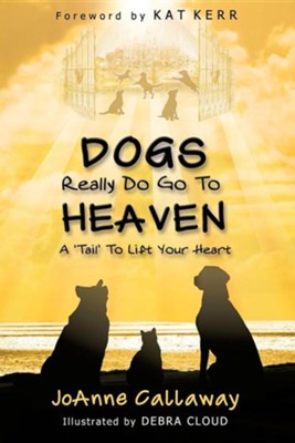 Cover of Dogs Really Do Go to Heaven